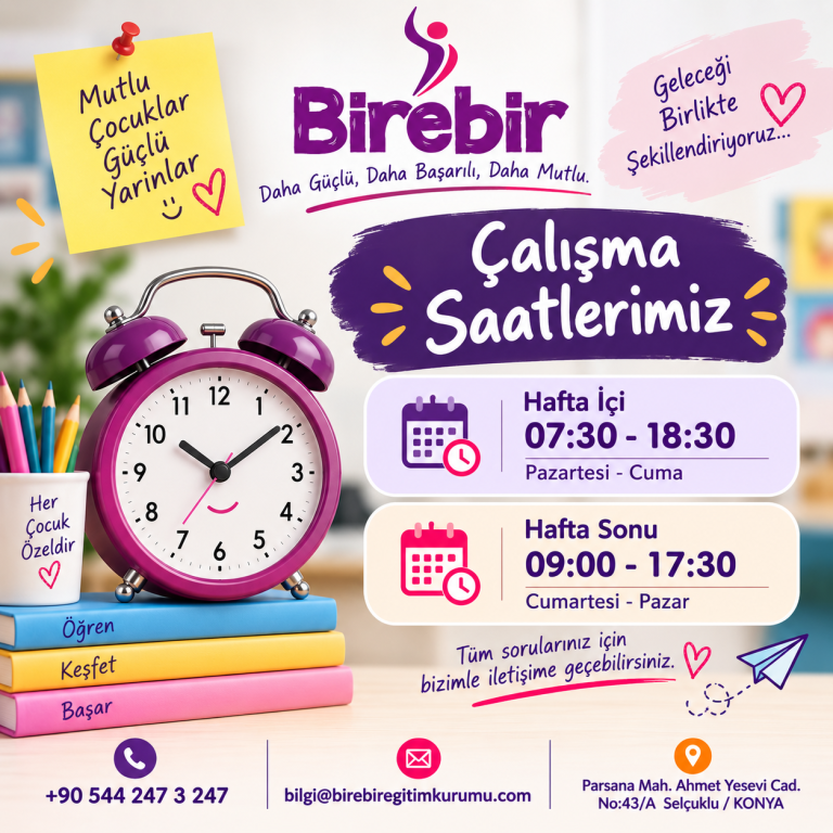 Birebir Eğitim Kurumu çalışma saatleri: Hafta içi 07:30-18:30, hafta sonu 09:00-17:30